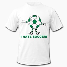 "We had t-shirts but the soccer morons kept buying them to wear ironically."