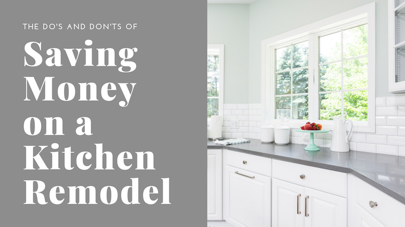 The Do’s and Don’ts of Saving Money on a Kitchen Remodel