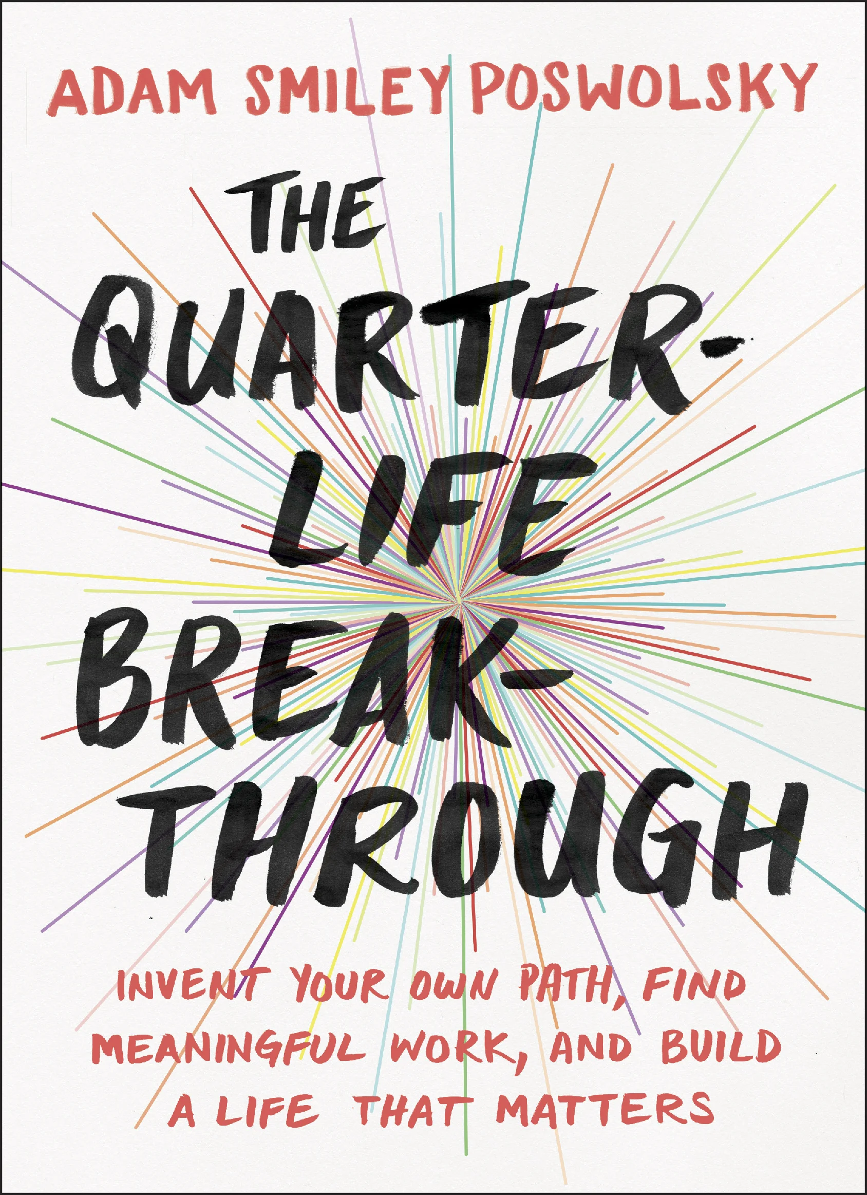 Book cover_QuarterLifeBreakthrough 2016_Adam Smiley Poswolsky.jpg