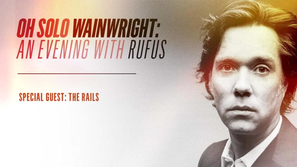 Oh Solo Wainwright: An Evening with Rufus • Grunin Center • 8.23.19