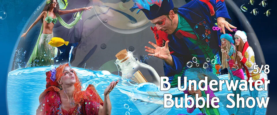 B Underwater Bubble Show • Tarrytown Music Hall • 4.10.21