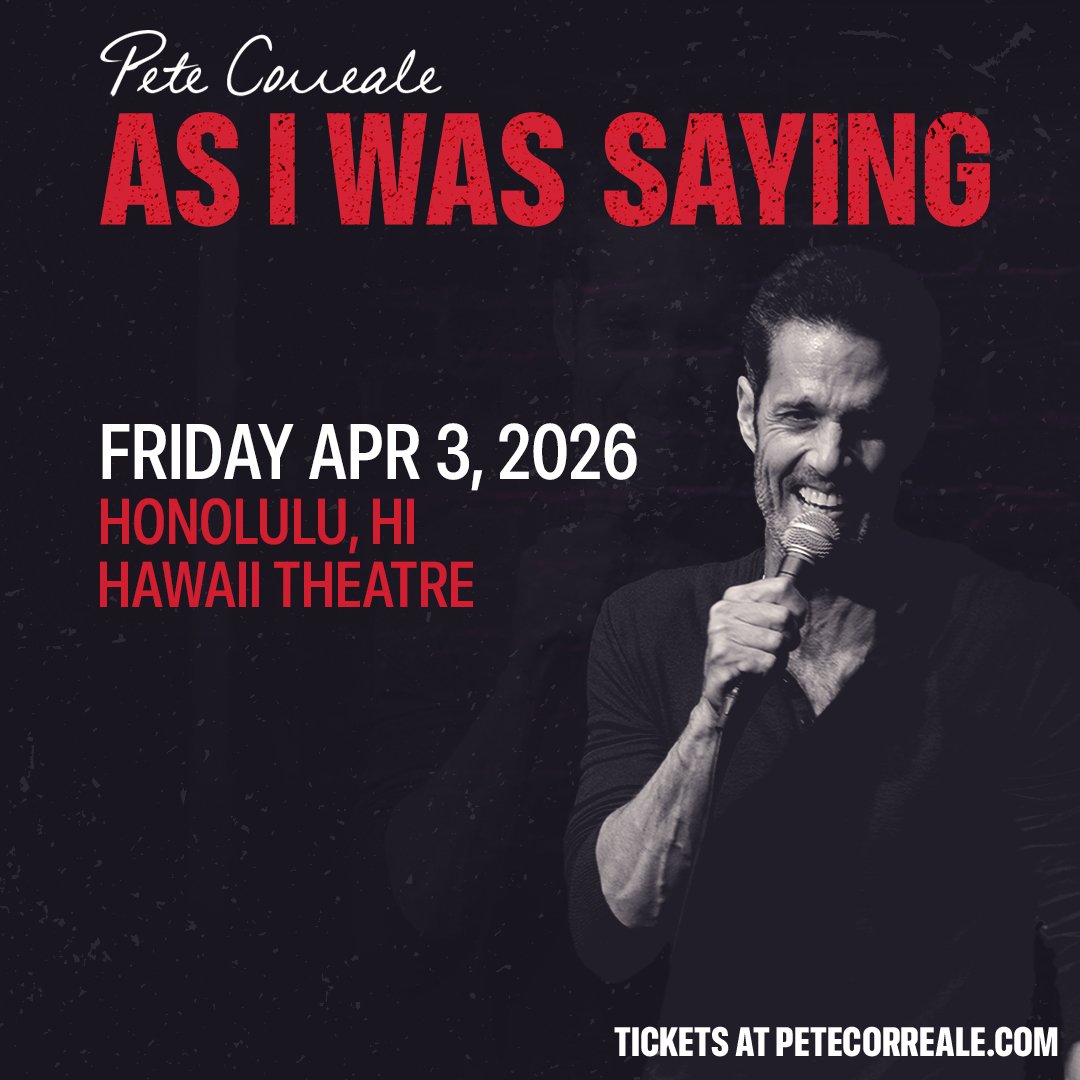 Pete Correale: "As I Was Saying" • Hawaii Theatre • 4.3.26