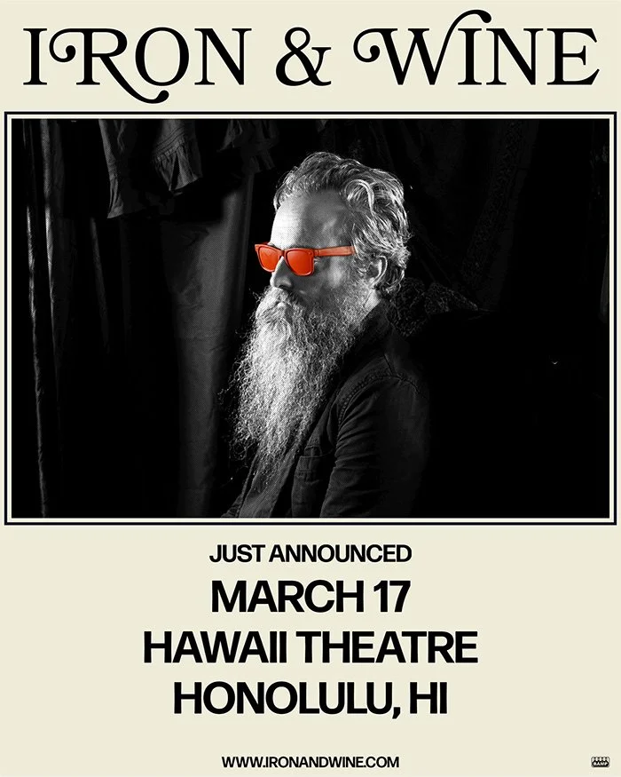 Iron &amp; Wine • Hawaii Theatre • 3.17.26