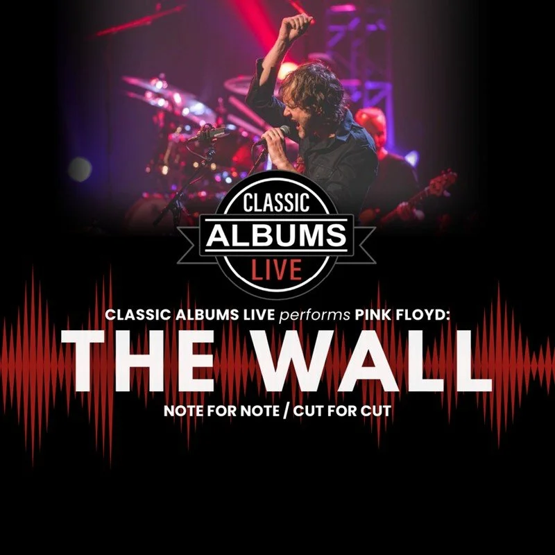 Classic Albums Live Performs Pink Floyd's "The Wall" • The Grand Opera House • 4.11.26