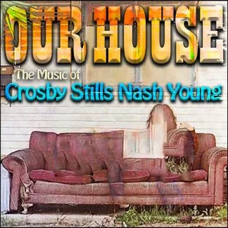 OUR HOUSE: The Music of CSNY • Bull Run • 6.10.26