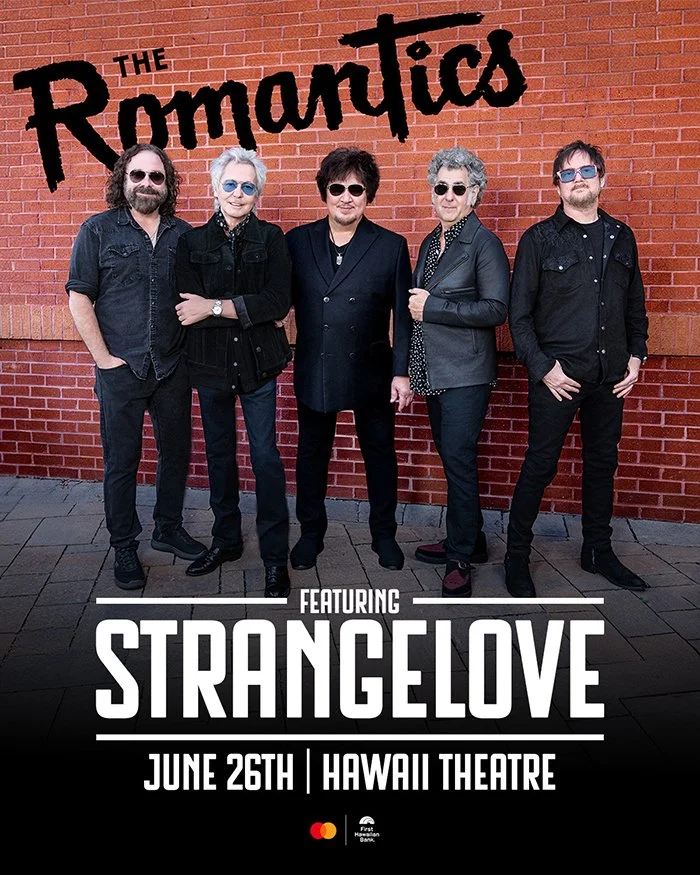 The Romantics &amp; Strangelove • Hawaii Theatre • 6.26.26
