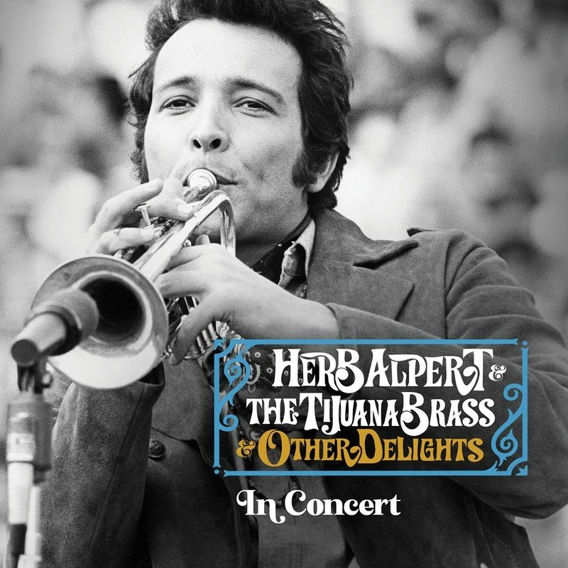 Herb Alpert &amp; The Tijuana Brass Band &amp; Other Delights • The Grand Opera House • 7.29.26