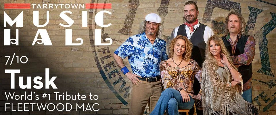 Tusk - The World’s #1 Tribute to Fleetwood Mac • Tarrytown Music Hall • 7.10.26