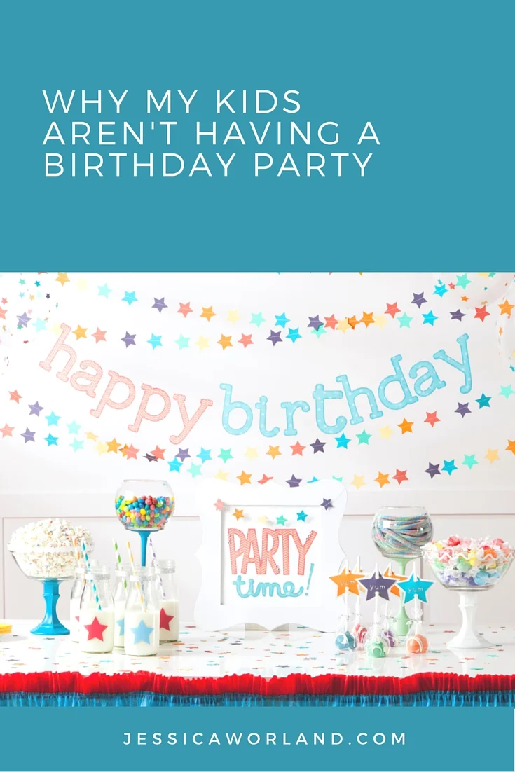 Why My Kids Aren't Having a Birthday Party This Year
