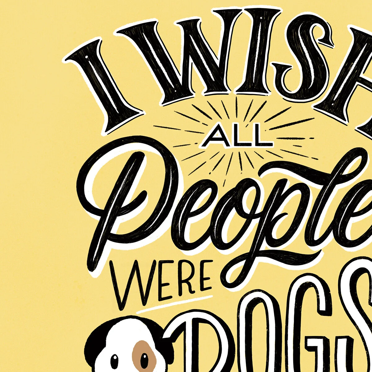 PRINT-IWishAllPeopleWereDogs_AngelKein_2.jpg