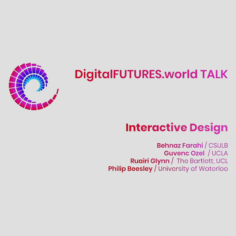 DigitalFUTURES Keynote : Interactive Design