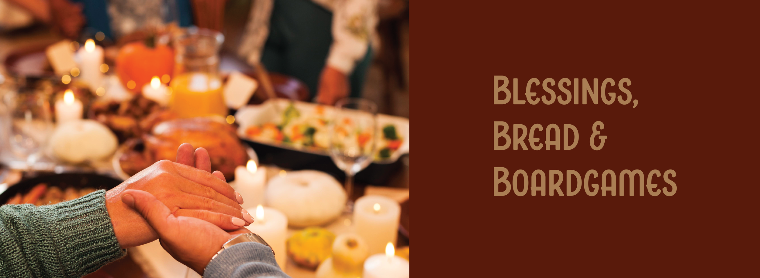 Blessings, Bread, and Boardgames
