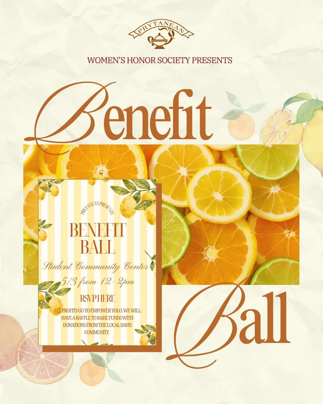 It&rsquo;s that time of the year!🍋🍊
🌷Join Prytanean to celebrate our Benefit Ball, an annual event that raises funds for local communities and organizations!

🗓️ Saturday, May 3rd
⏰ 12pm - 2pm
📍 Student Community Center
👔 Semiformal dress code 