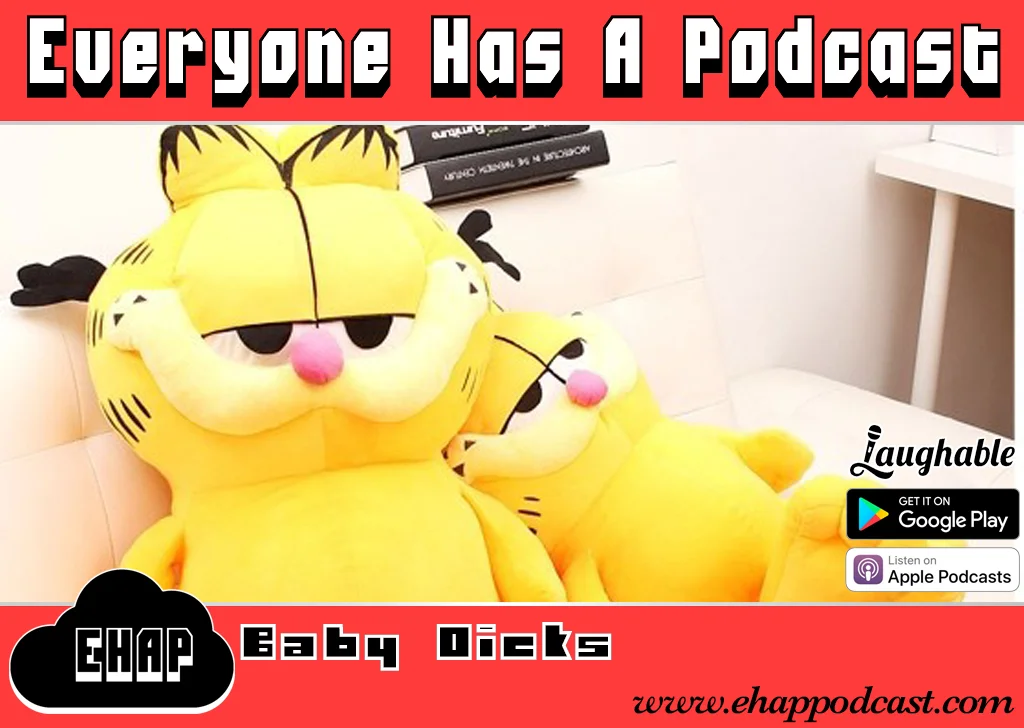 This week Adam and Bryon discuss Icelands proposal to ban circumcision, and the backlash from the Jewish community. They also discuss the #NeverAGoodTime movement about eliminating the “R word” in Canada, and novelty size stuffed animals. In the second half of the show the guys play some audio for this months “Blech History” segment. We hope you’ve enjoyed the show! Everyone Has A Podcast is an independent comedy podcast based out of Alberta, Canada. The show is hosted by Adam and Bryon. Subscribe on Apple Podcasts, Google Play, Stitcher, or Laughable so you never miss a show! If you want to stay connected with Adam and Bryon you can like our Facebook page www.facebook.com/ehappodcast . If you want to engage with us on Facebook, feel free to join our Facebook group www.facebook.com/groups/ehappodcast . You can also follow us on Twitter and Instagram @ehappodcast. Feel free to checkout our website www.ehappodcast.com seeing as how you’re becoming mildly obsessed with us. You can contact Adam and Bryon via email at ehappodcast@gmail.com . If you want to leave us a voicemail to play on the show, call 1-508-ZEN-EHAP (1-508-936-3427). If you feel like supporting the show, you can buy a t-shirt from our Teepublic store at www.ehappodcast.com/store . If you don’t like wearing clothes and want exclusive content, you can support us on Patreon for the price of a $1 cup of coffee at: www.patreon.com/ehap Music: Intro Song: “Kingdom in the Clouds” Written by Adam Boutilier Performed by Chris Layes and Adam Boutilier Guitarist: Chris Layes Clapping: Chris Layes Outro music: “EHAP Outro 2018” Created by Adam Boutilier using Logic Pro. This weeks Chris Pick Song: Wish You Were Here by Doom Side of the Moon If you enjoy the music on the show and happen to be an Apple Music subscriber, be sure to subscribe to our ever-growing Apple Music playlist. You can check that bad daddy out right here: https://itunes.apple.com/ca/playlist/everyone-has-a-podcast/pl.u-eaqfK2PEEq Any music used in the ‘Chris Pick’ segment is for entertainment and educational purposes only. All works belong to their original owners and are used solely for the promotion of the artists. If you enjoy the music used in this segment we strongly encourage you to purchase it and support the artists. All music used in this show has been purchased digitally from iTunes prior to use. 2018 © Everyone Has A Podcast 