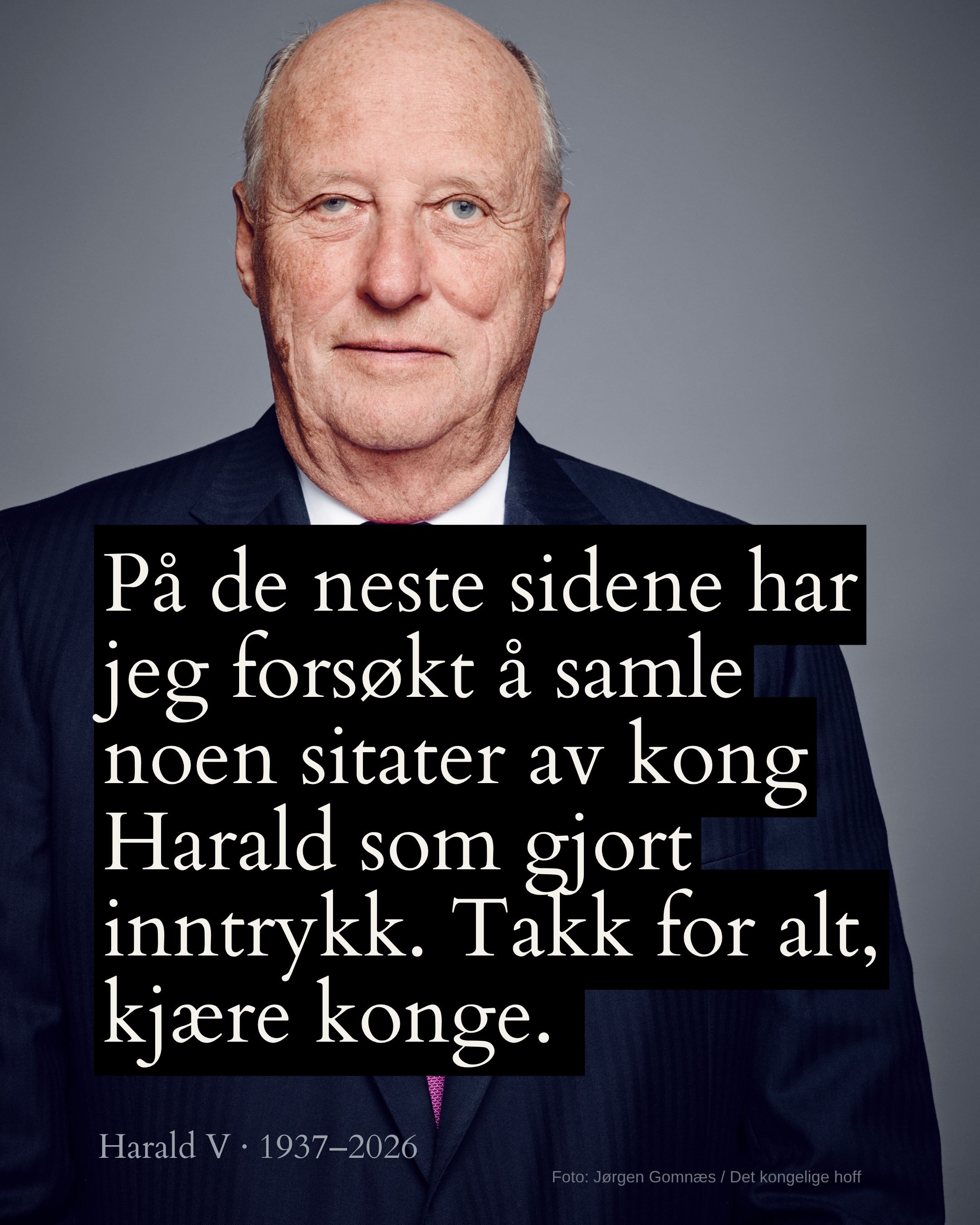 Jeg ble sittende og lese en del intervjuer og ikke minst talene som kong Harald har holdt gjennom &aring;rene. Og ble overrasket over hvor r&oslash;rt jeg ble av mye av det han har sagt. Har fors&oslash;kt &aring; samle noen av sitatene hans her. Mye