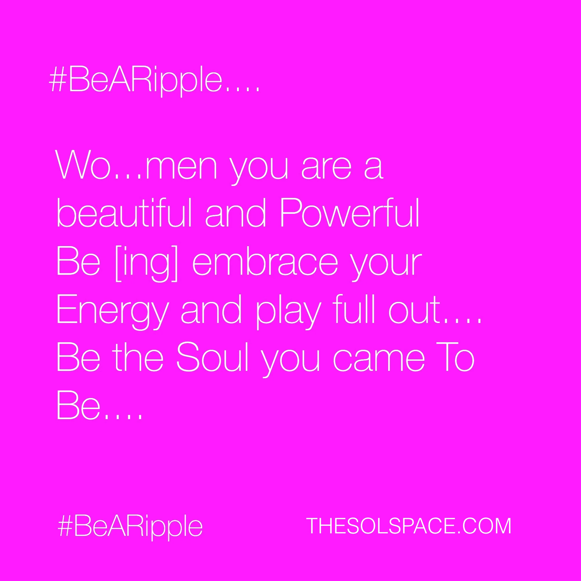 #BeARipple.. @theSOLspace