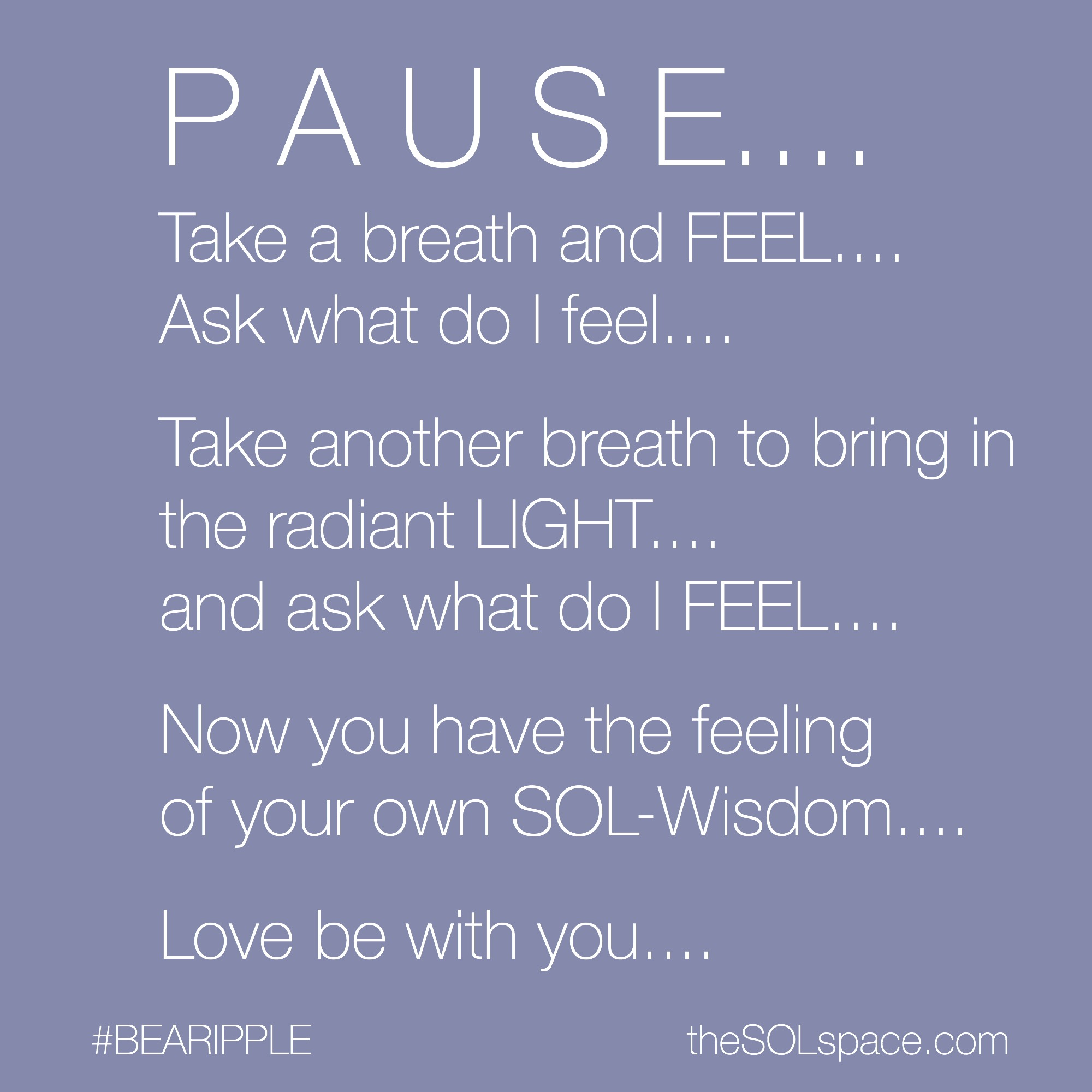 #BeARipple PAUSE and be @theSOLspace