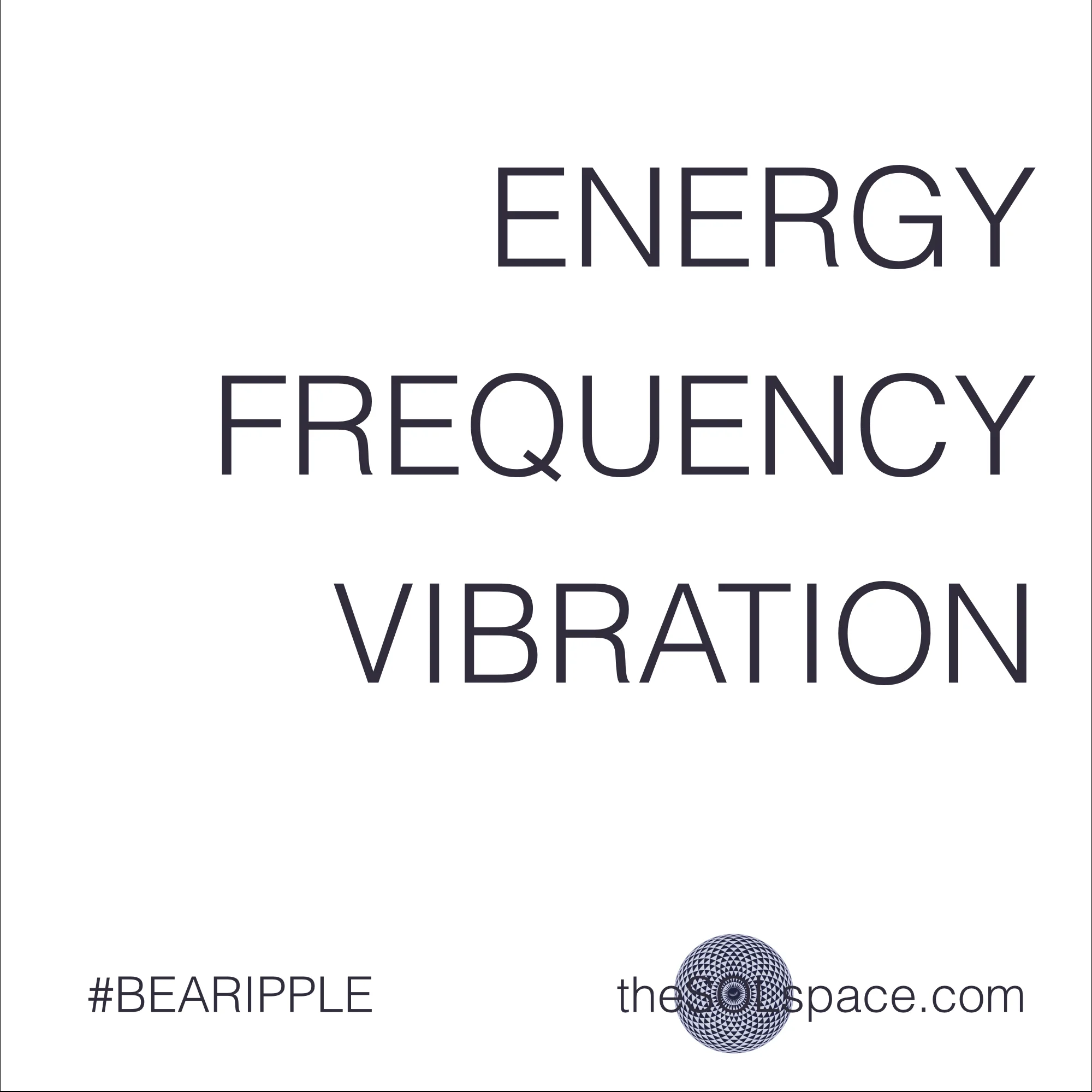 #BeARipple @theSOLspace Energy, Frequency, Vibration