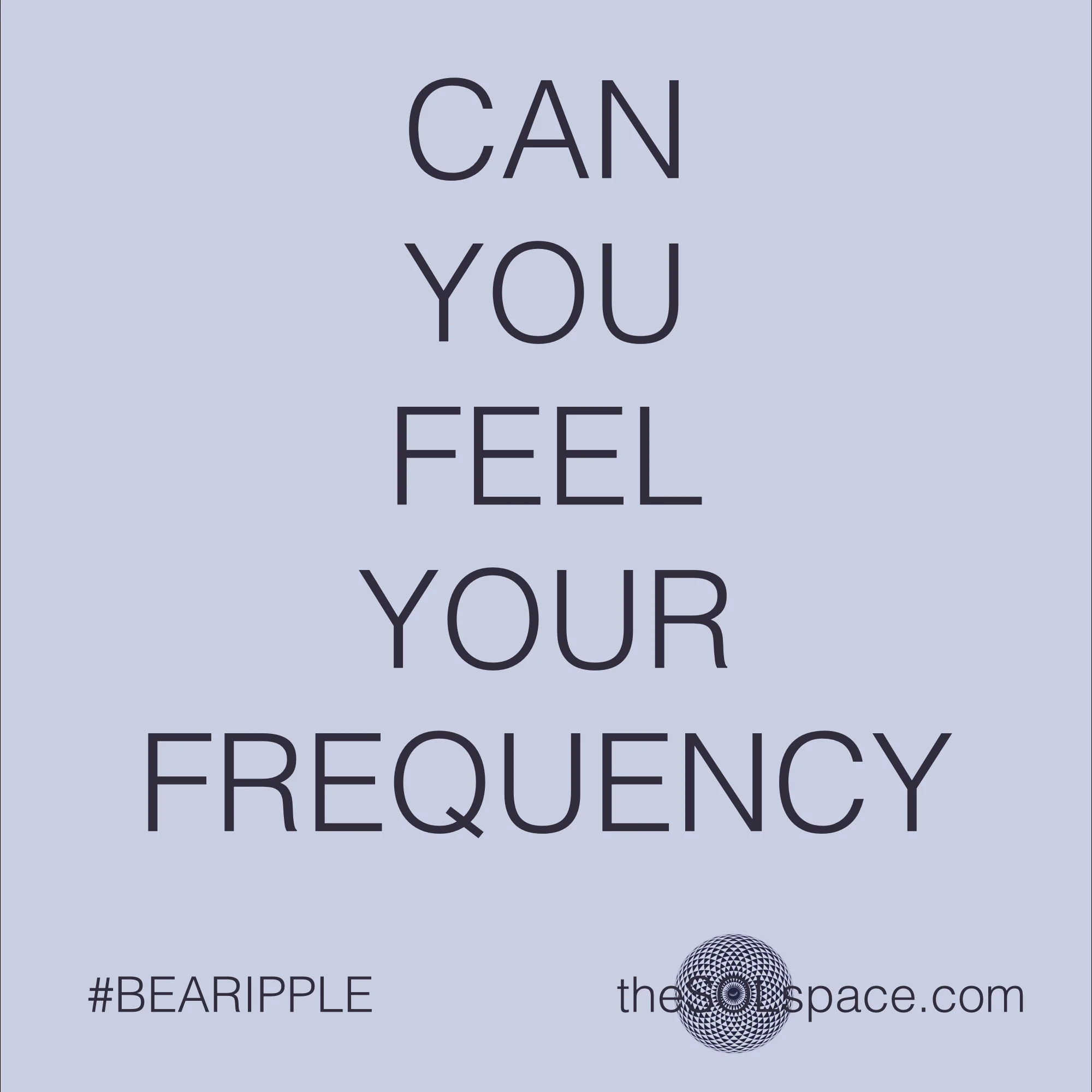 #BeARipple..Can you feel your frequency @theSOLspace