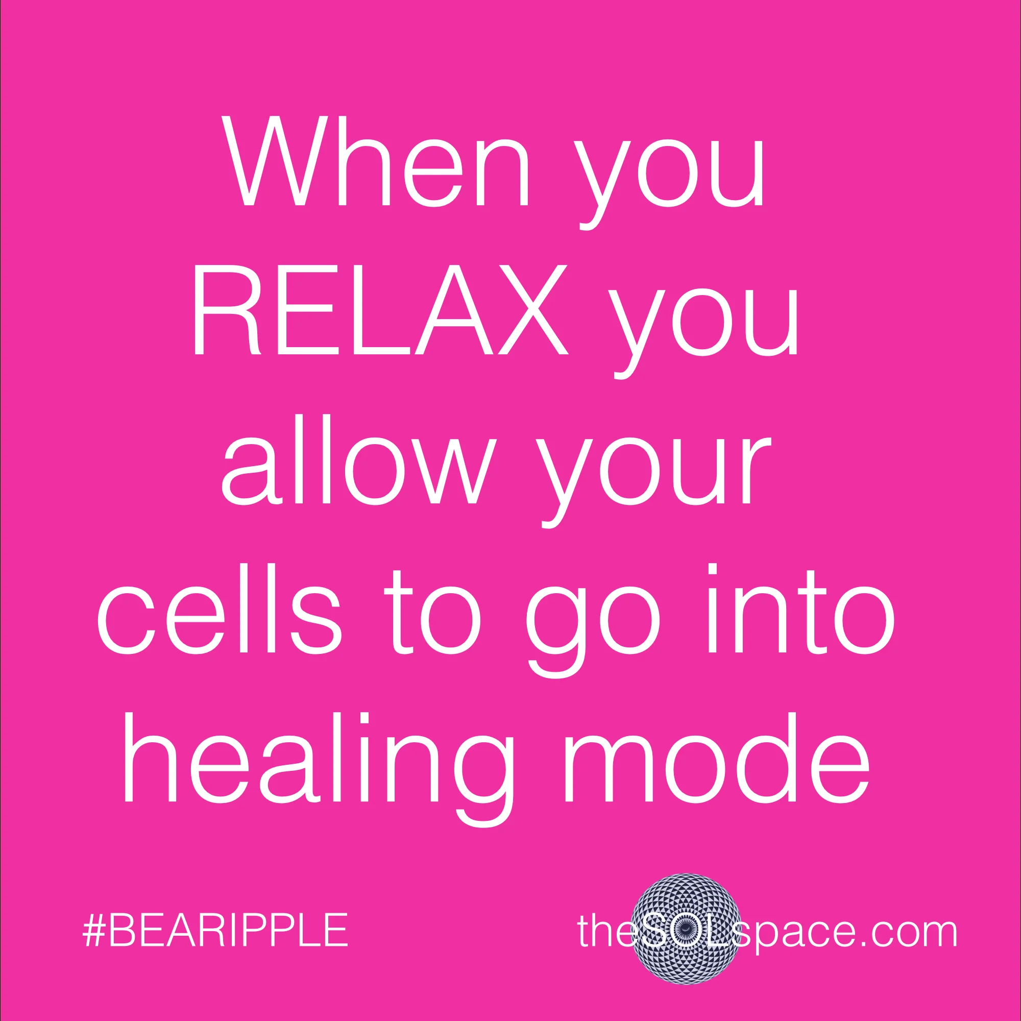 #BeARipple..When you relax you allow your cells to go into healing mode @theSOLspace