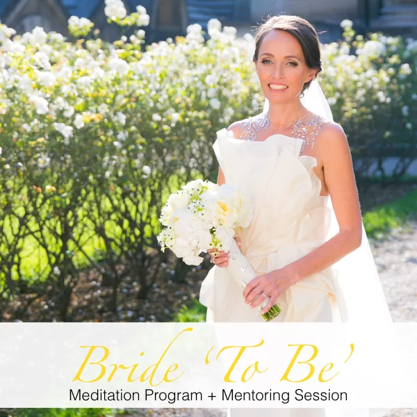 Bride to Be Meditation Program + Mentoring #thesolspace #natashagirvan #LeSecretdAudrey.jpeg