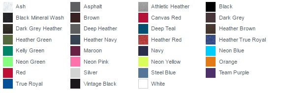 Ash, Asphalt, Athletic Heather, Black, Black Mineral Wash, Brown, Canvas Red, Dark Grey, Dark Grey Heather, Deep Heather, Deep Teal, Heather Brown Heather Green Heather Navy Heather Red Heather True Royal Kelly Green Maroon Navy Neon Blue Neon Green Neon Pink Neon Yellow Orange Red Silver Steel Blue Team Purple True Royal Vintage Black White