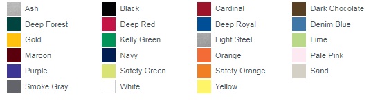 Ash Black Cardinal Dark Chocolate Deep Forest Deep Red Deep Royal Denim Blue Gold Kelly Green Light Steel Lime Maroon Navy Orange Pale Pink Purple Safety Green Safety Orange Sand Smoke Gray White Yellow