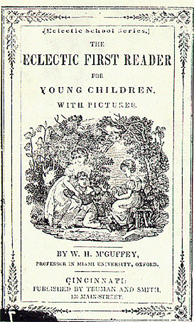 Cover of McGuffey's First Eclectic Reader by William Holmes McGuffey, Truman and Smith Publishing, 1841. Image source: Cover of McGuffey's First Eclectic Reader.jpeg (originally derived from Miami University Libraries ) by William Holmes McGuffey is licensed under Public Domain Mark 1.0