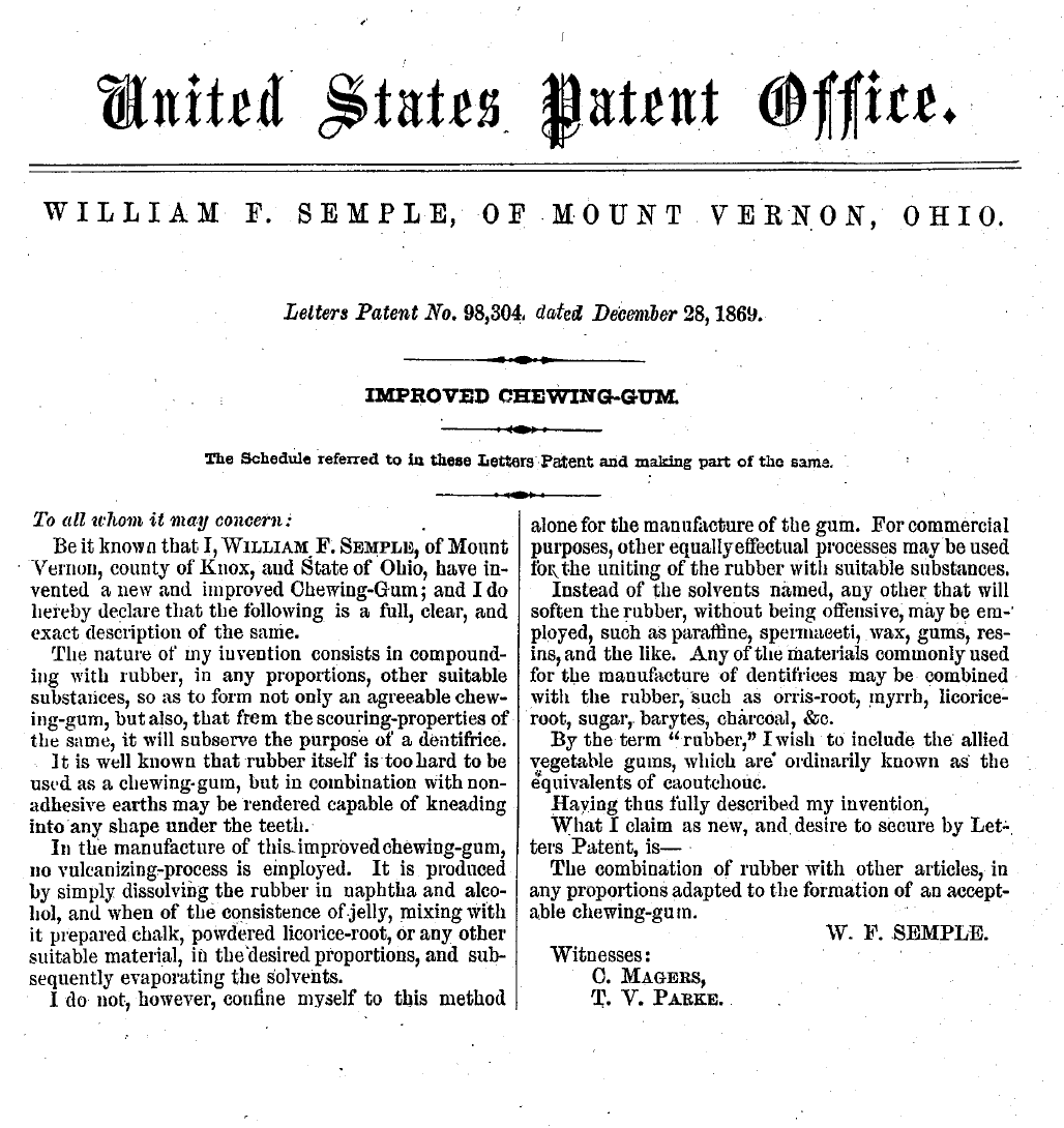 Improved Chewing-Gum, US patent 98304, granted to William Finley Semple, 1869. Image source: Patent #: US000098304 by the United States Patent and Trademark Office is licensed under Public Domain Mark 1.0