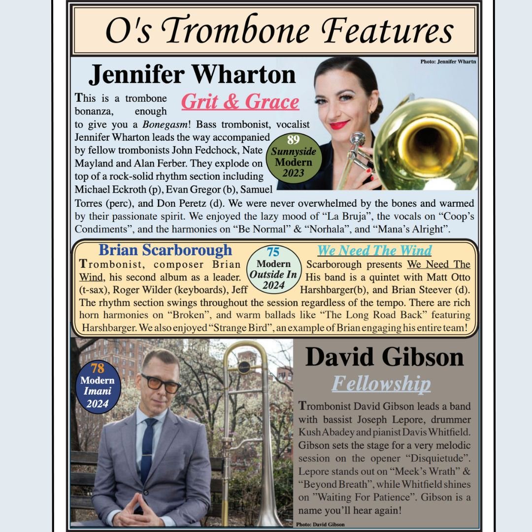An absolute honor to be featured alongside Jennifer Wharton and David Gibson in the Spring 2024 edition of O's Place Jazz Magazine! To have my new release reviewed and listed alongside the records of these true trombone greats is absolutely surreal. 