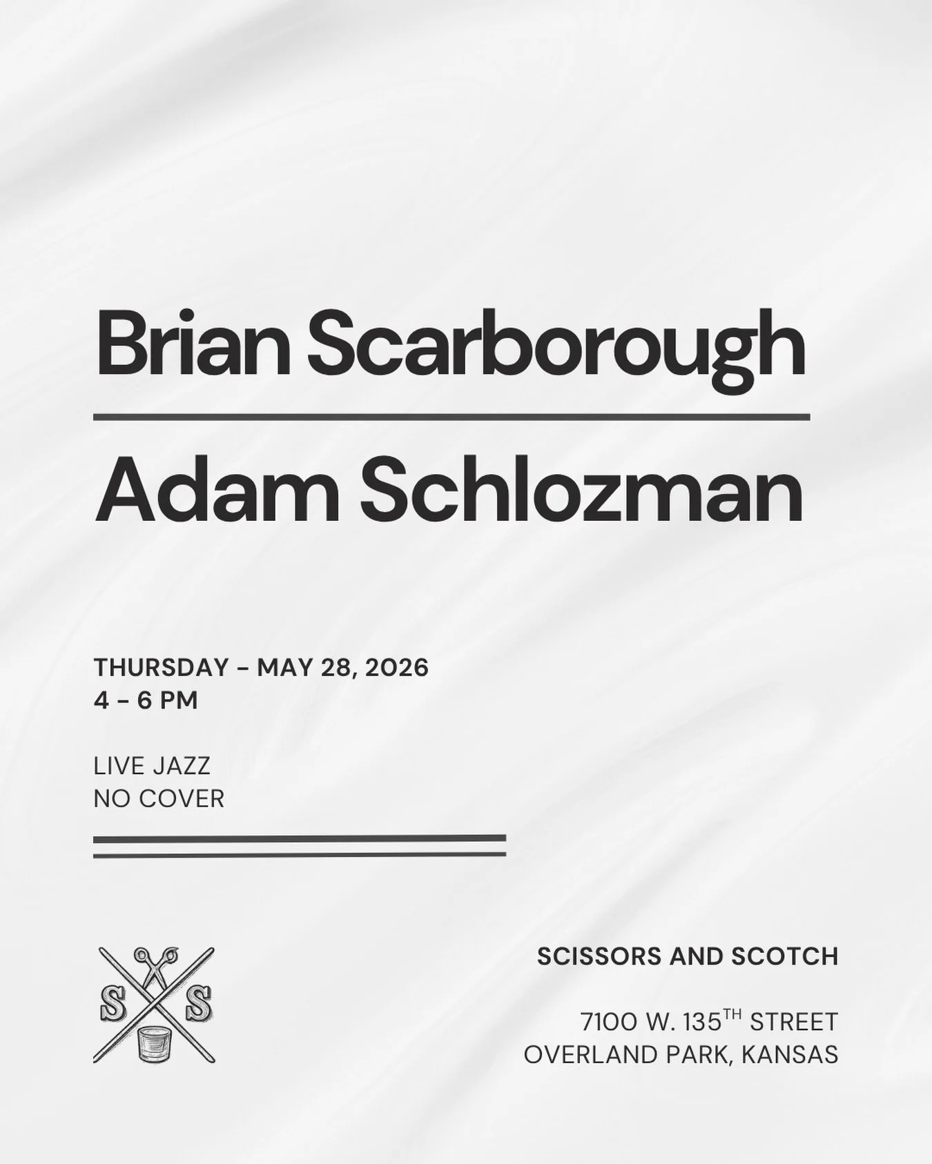 Schlarborough is back in action tomorrow night at Scissors &amp; Scotch in Overland Park!

Two sets of live music, hand crafted cocktails, no cover; see you there!

Brian Scarborough &amp; Adam Schlozman
Thursday May 28th
4 - 6 PM
@
Scissors and Scot