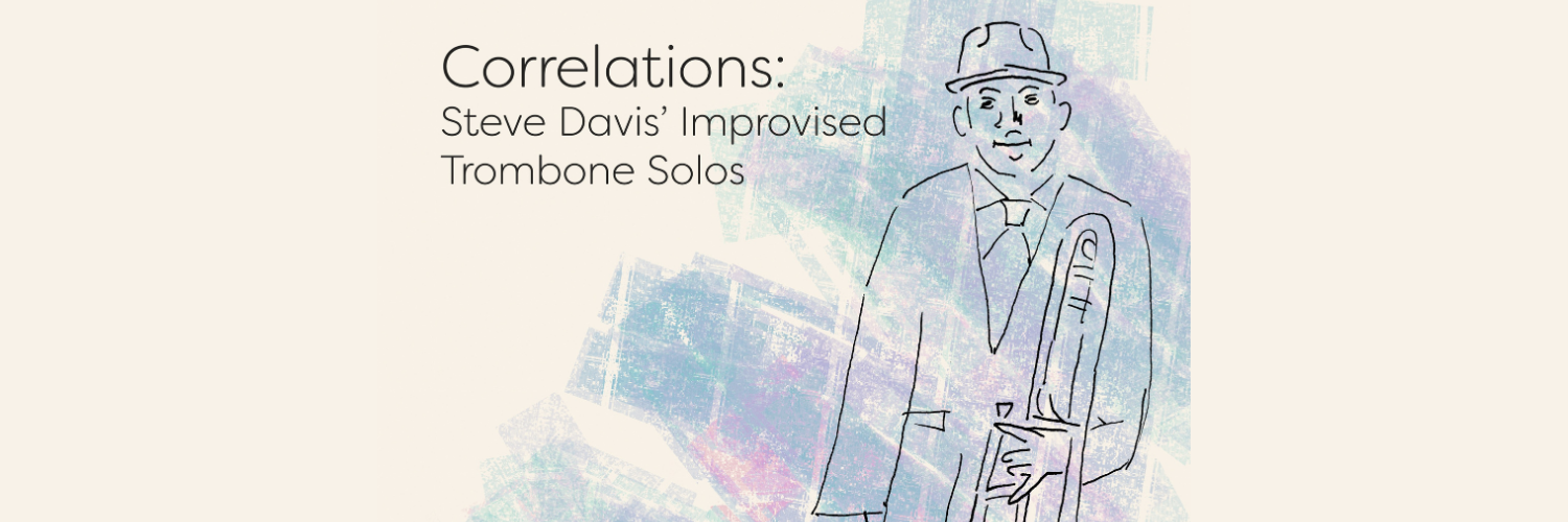 Out Now: Correlations: Steve Davis' Improvised Trombone Solos
