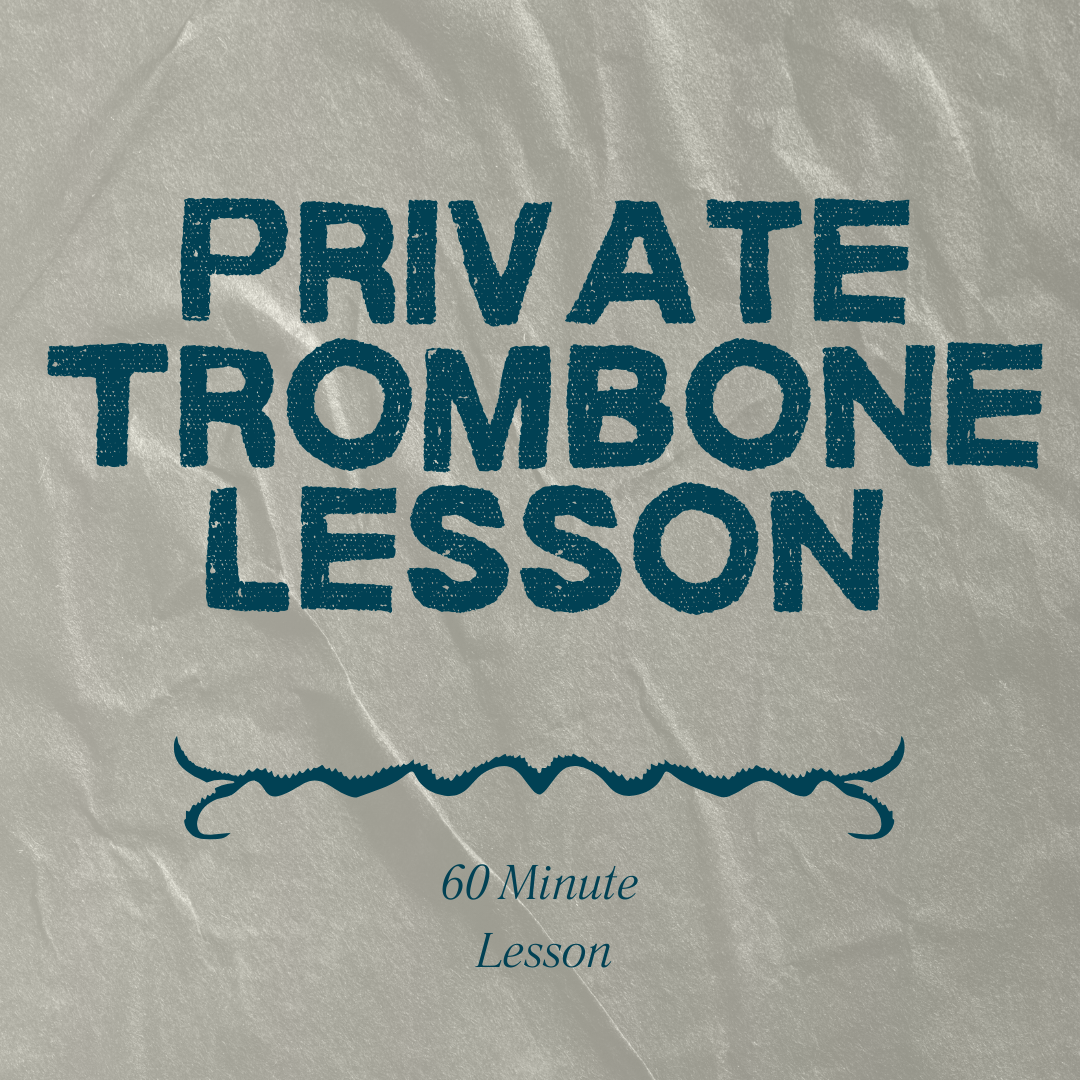 60 Minute Private Trombone Lesson