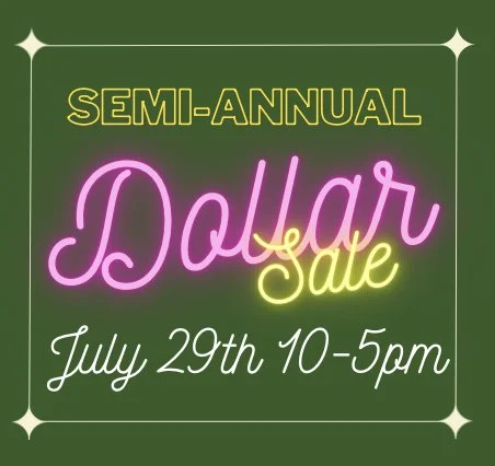 SEMI-ANNUAL SALE (FRIDAY 50% OFF + SATURDAY DOLLAR SALE)