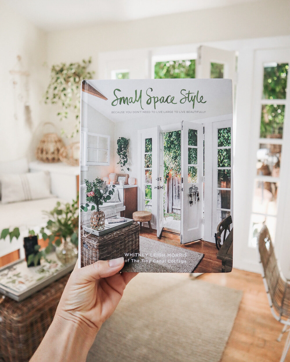 Small Space Style: Because You Don't Need to Live Large to Live Beautifully  by Whitney Leigh Morris, Hardcover