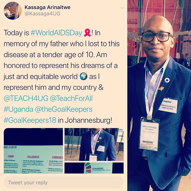 Today’s #WorldAIDSDay! I honor my Father who I lost at a tender age of 10 to this disease. Privileged to carry own his dream of a just, healthy and equitable world by representing him my country Uganda 🇺🇬 and @teachforuganda at the #GoalKeepers18 in #Johannesburg #SouthAfrica this weekend! Honored to meet and collaborate with amazing 😉 other #African leaders working on similar issues advancing the #GlobalGoals. #sustainability of the continent belongs to what we do today as leaders! @gatesfoundation @teachforall @teachforghana @teachfornigeria