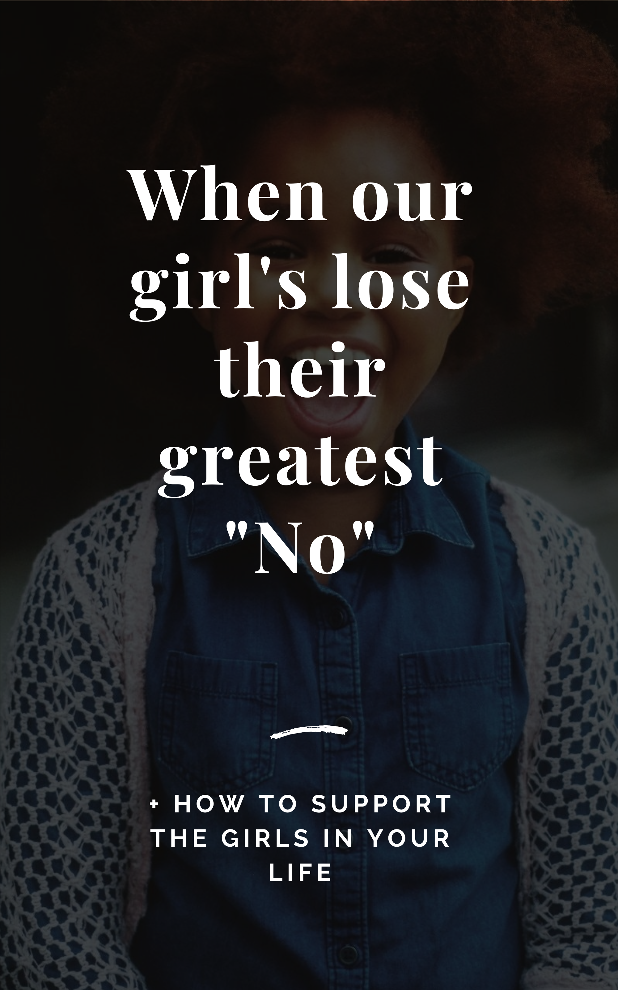 When our girls lose their greatest "NO"