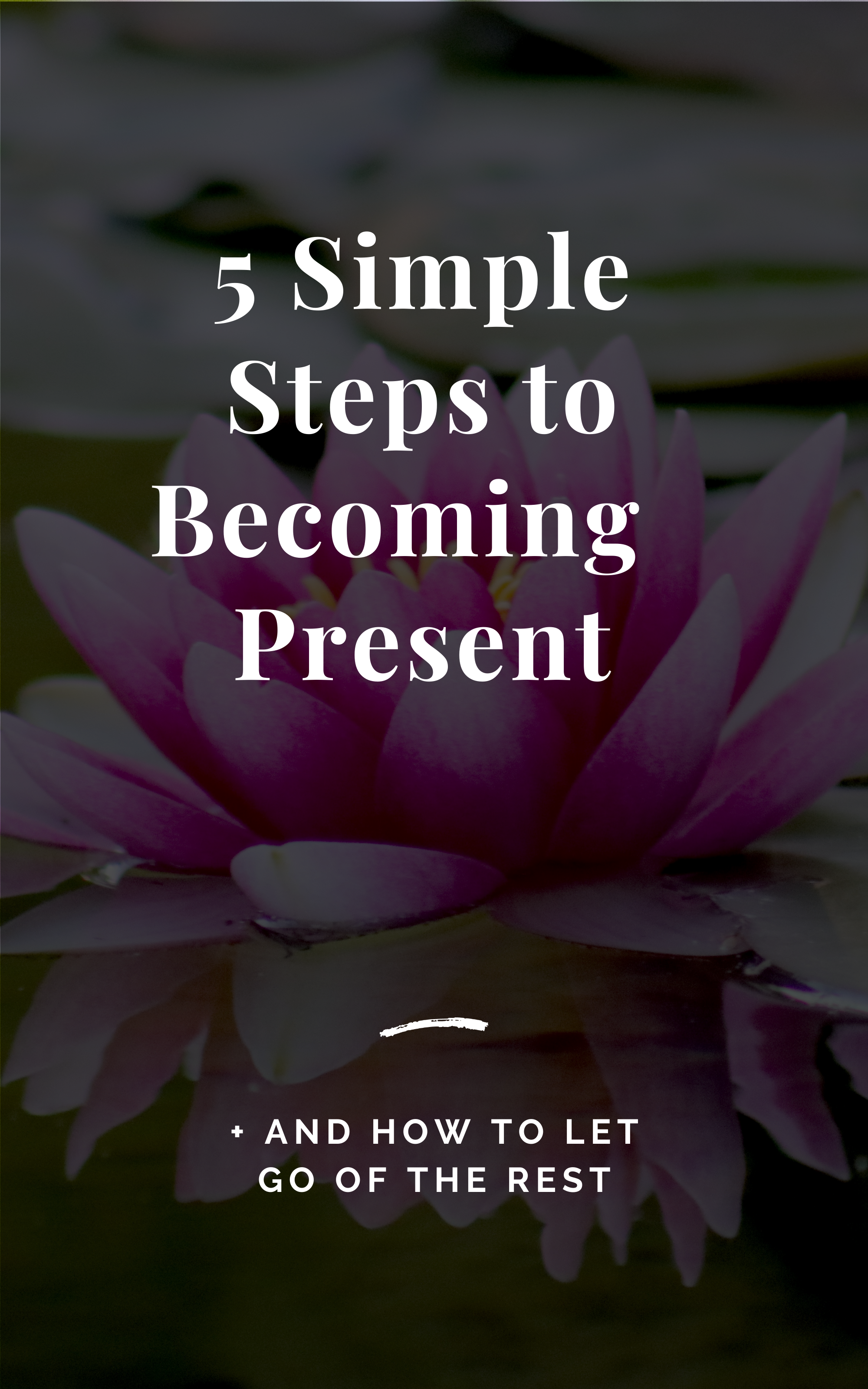 5 Simple Steps to Becoming Present