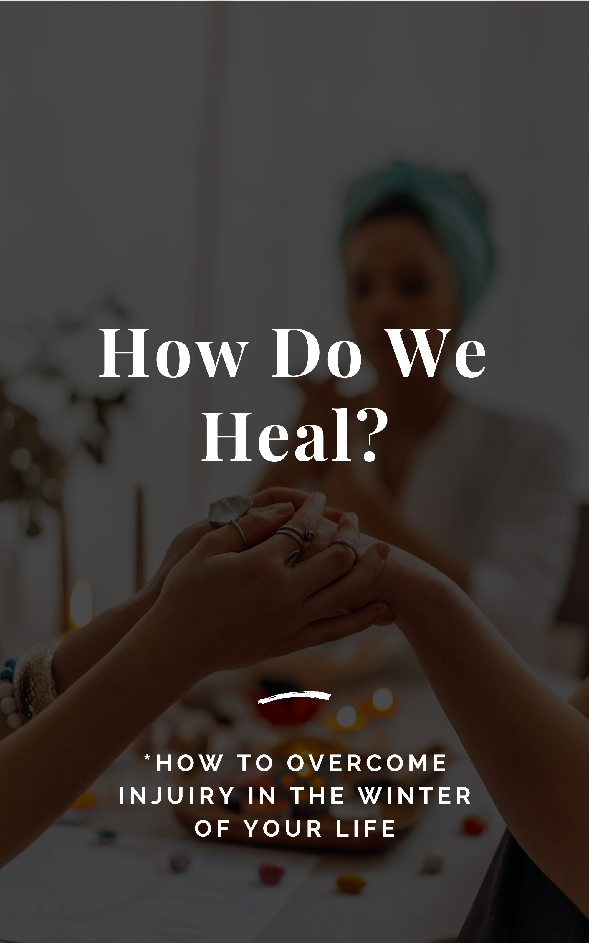 How do we heal?