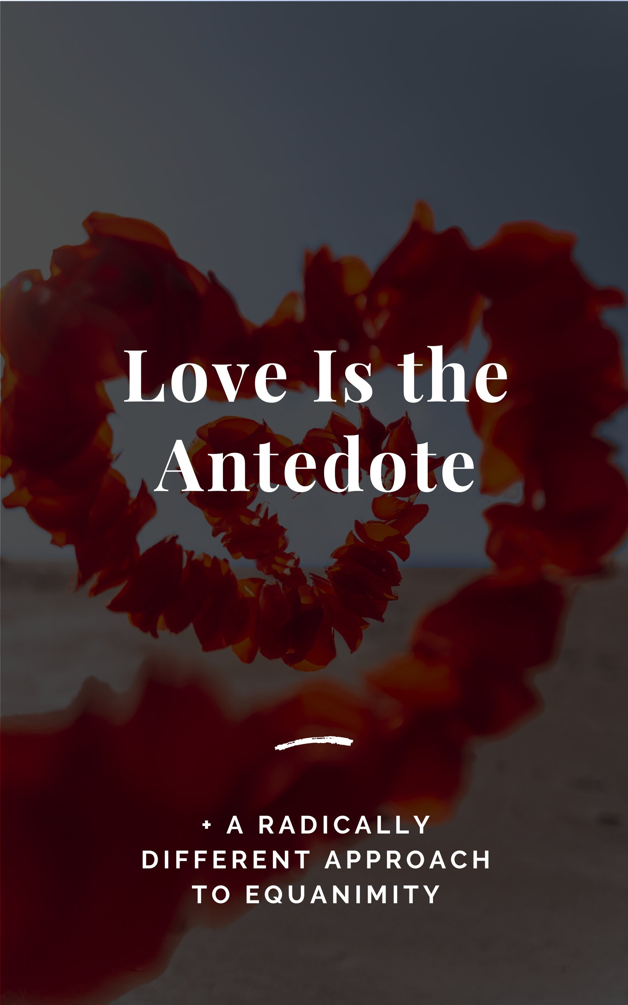 Love Is The Antedote