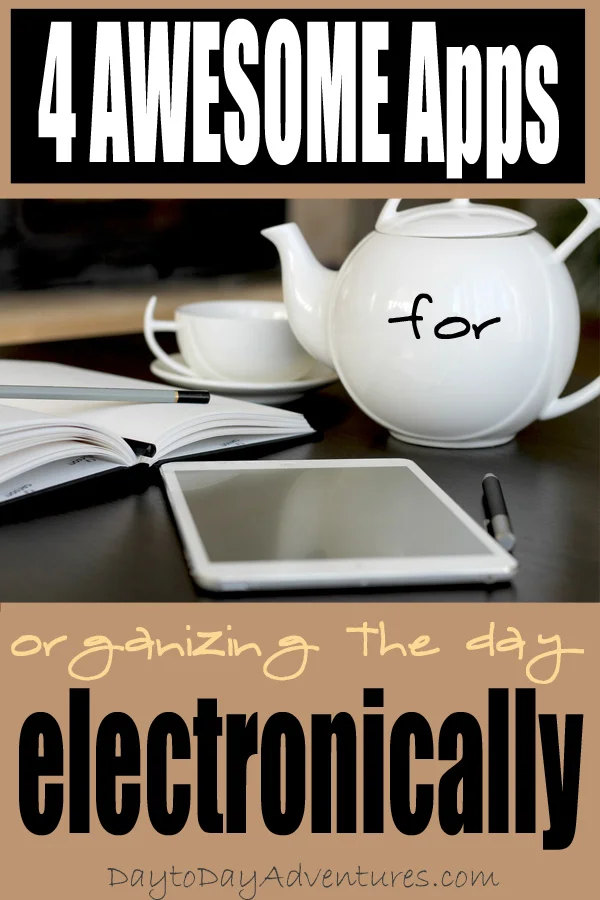 4 AWESOME apps for organizing electronically — Day to Day Adventures