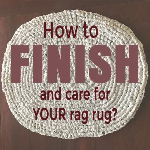 How to finish a rag rug and care for it