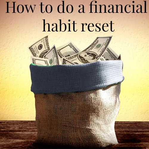 How to do a financial habit reset