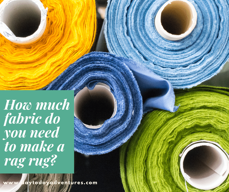 How much fabric do I need to make a rag rug? — Day to Day Adventures
