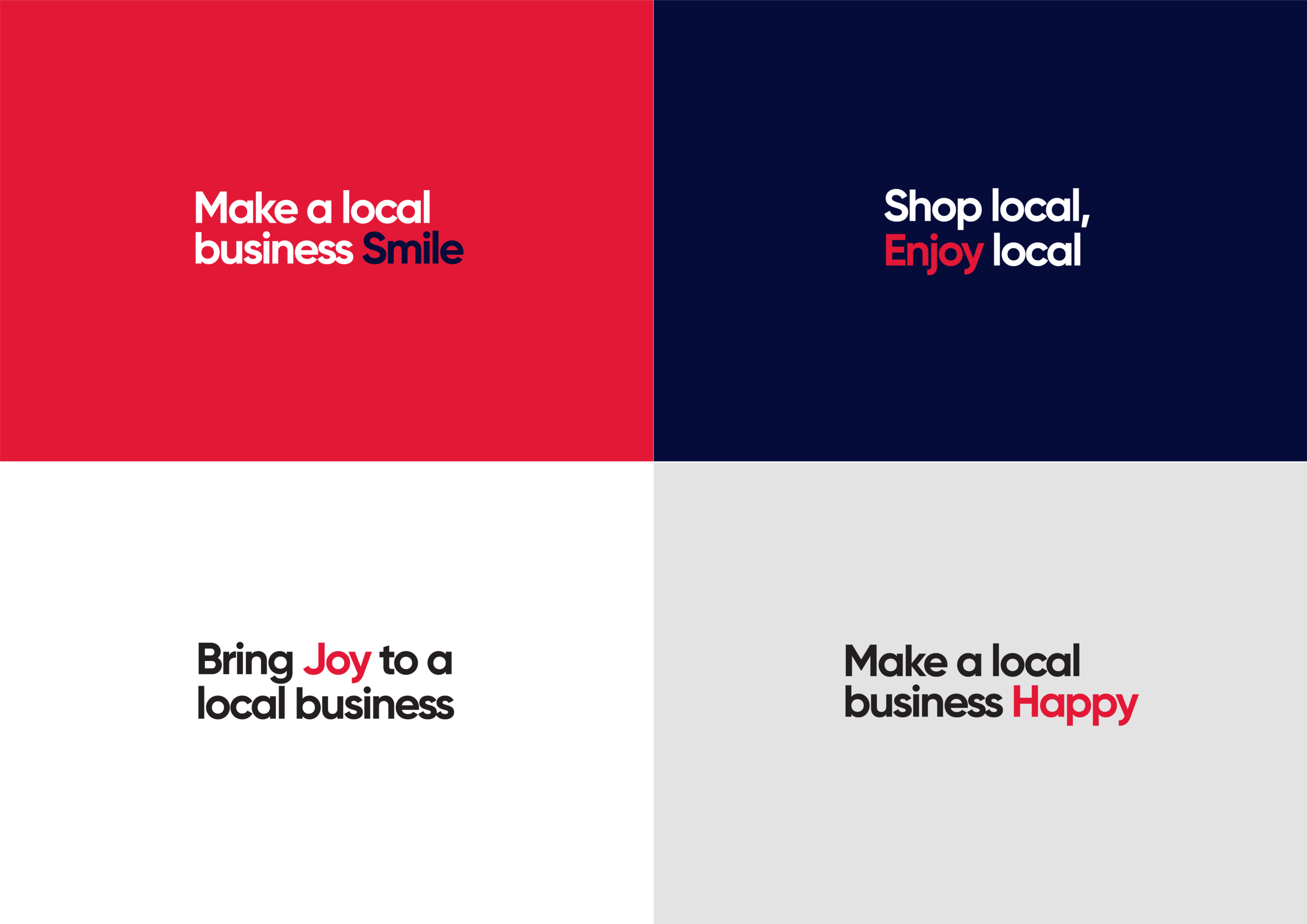 The slogans have created a memorable personality for the campaign, one that would undoubtedly stick with the consumer and evoke positive feelings towards the campaign.