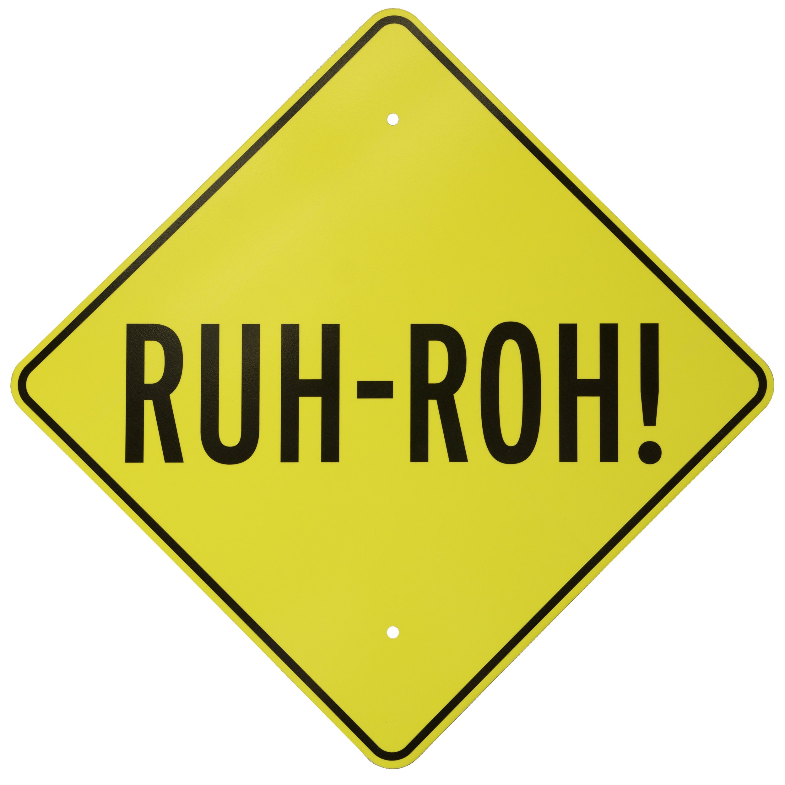 RUH ROH!