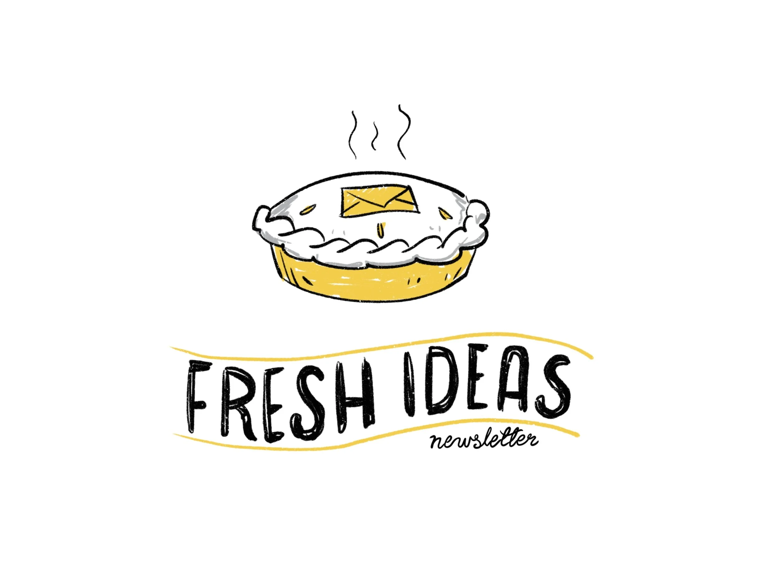 A pie with an envelope engraving is steaming. The text reads "Fresh Ideas: Newsletter"