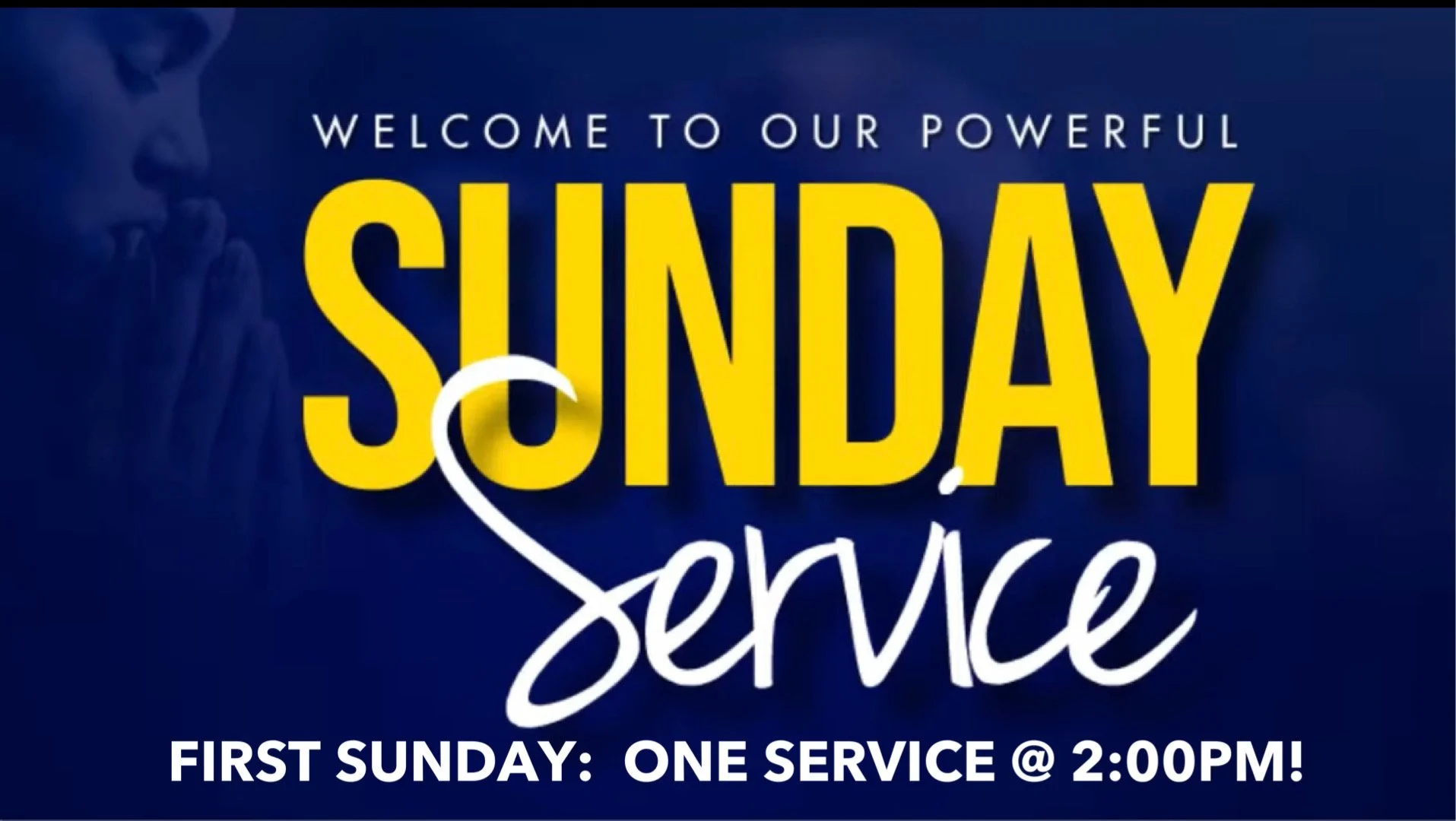 FIRST SUNDAY - ONE SERVICE @ 2:00pm!