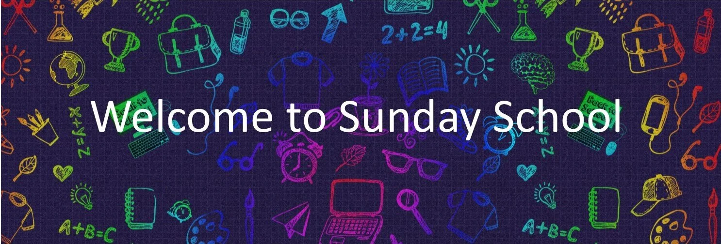 Sunday School Welcome Sunday School Welcome