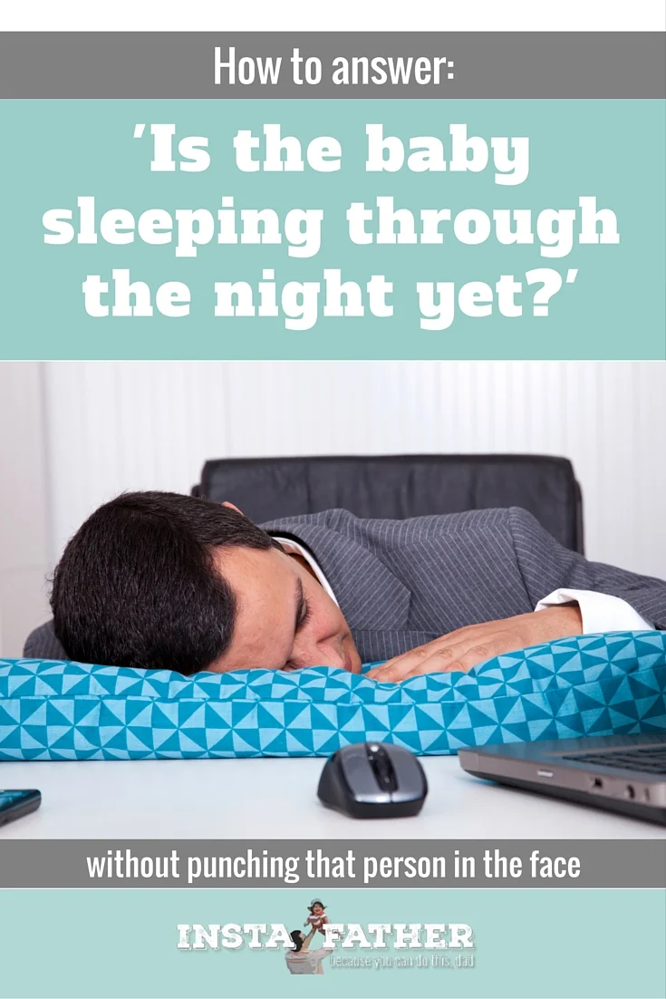 Answering one of the most common questions you'll hear as a new parent. How is your baby sleeping? Well, it's complicated. &nbsp;| &nbsp;instafather.com